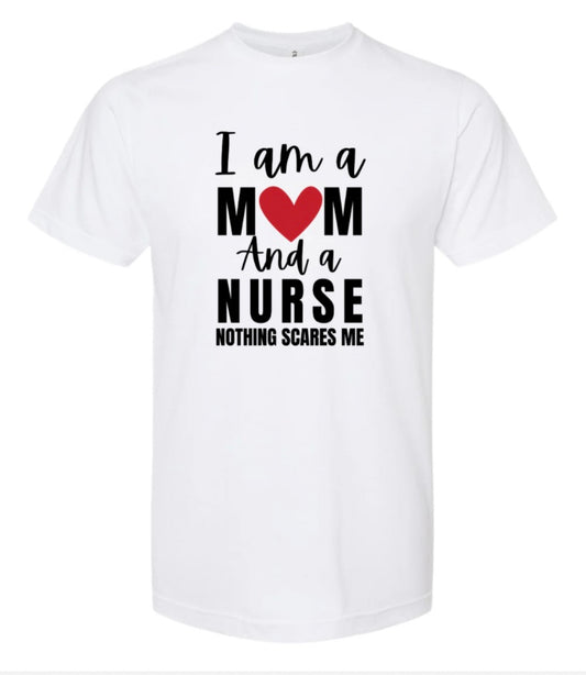 I am a mom and a nurse nothing scares me